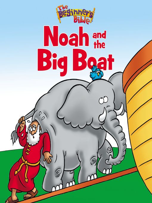 Title details for The Beginner's Bible Noah and the Big Boat by The Beginner's Bible - Available
